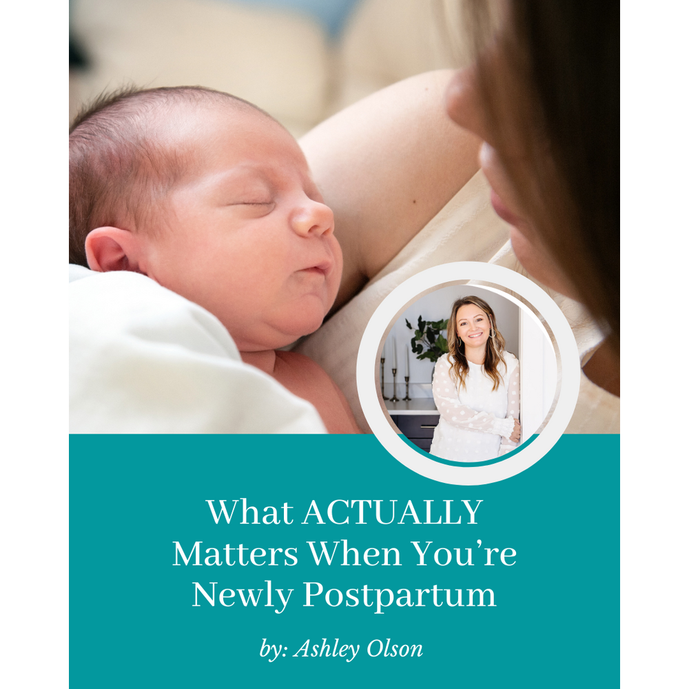 What ACTUALLY Matters When You’re Newly Postpartum