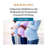 Embracing Mindfulness and Meditation for Prenatal and Postnatal Well-Being