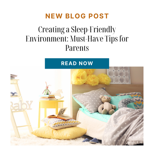 Creating a Sleep-Friendly Environment: Must-Have Tips for Parents