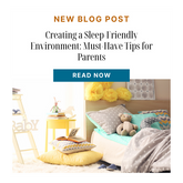 Creating a Sleep-Friendly Environment: Must-Have Tips for Parents