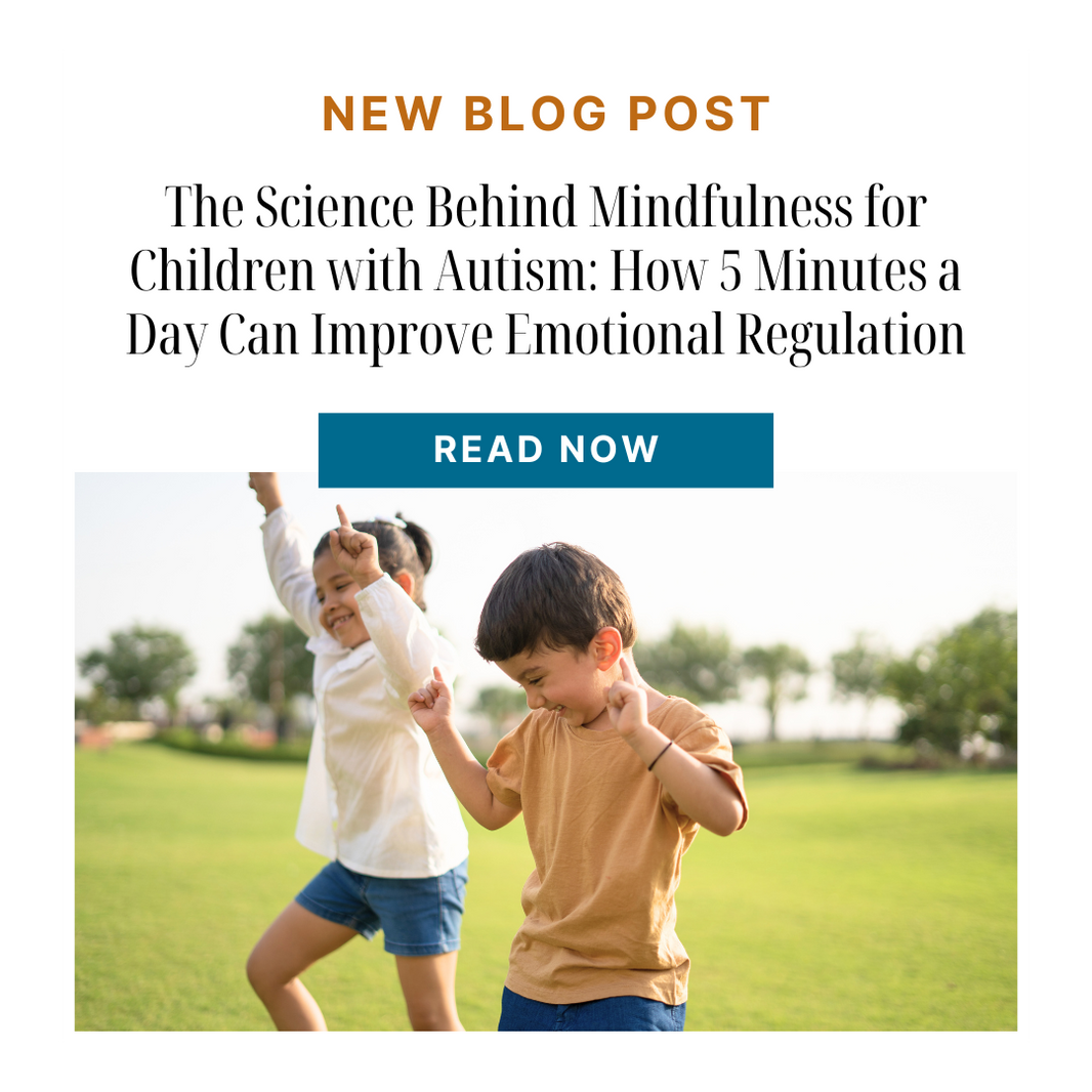 The Science Behind Mindfulness for Children with Autism: How 5 Minutes a Day Can Improve Emotional Regulation