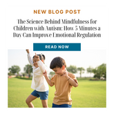 The Science Behind Mindfulness for Children with Autism: How 5 Minutes a Day Can Improve Emotional Regulation