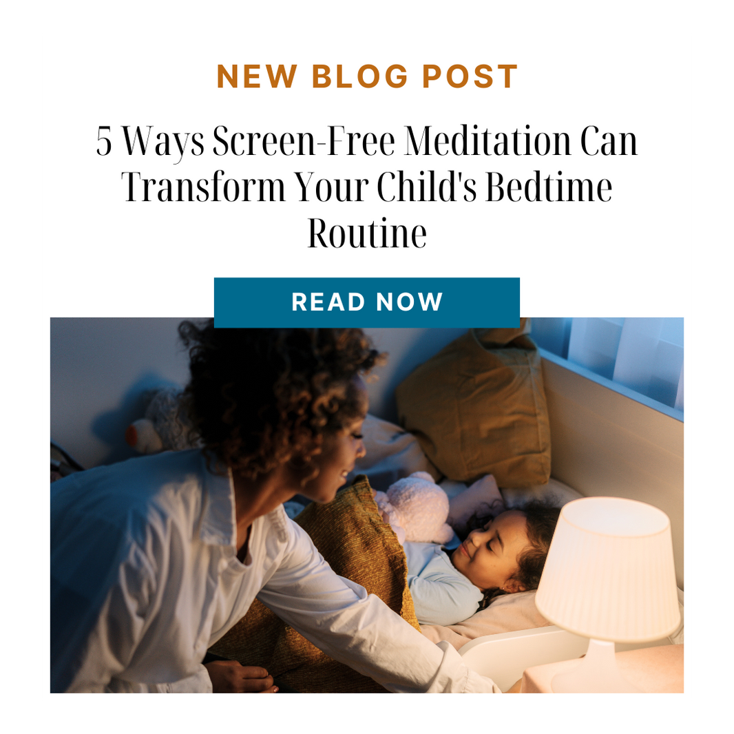 5 Ways Screen-Free Meditation Can Transform Your Child's Bedtime Routine