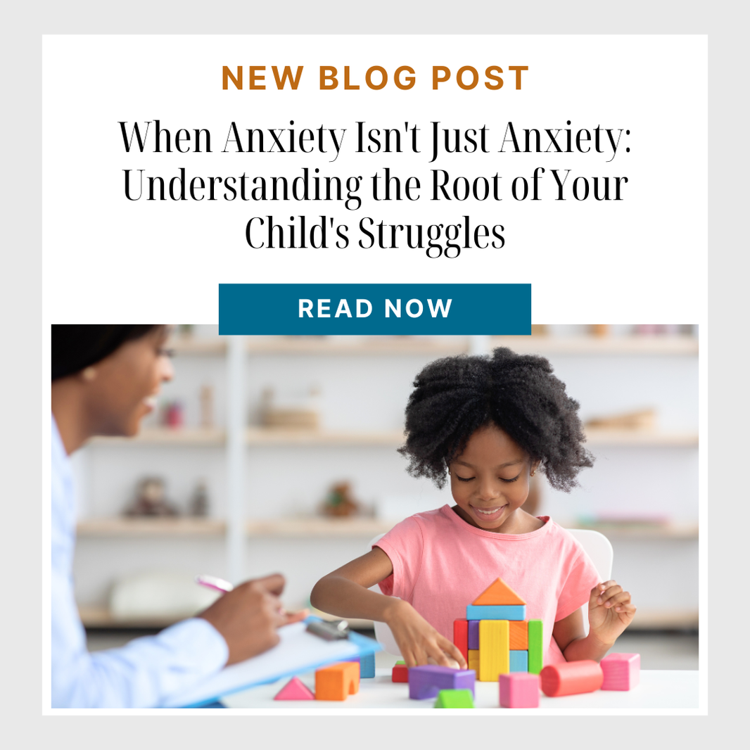 When Anxiety Isn't Just Anxiety: Understanding the Root of Your Child's Struggle
