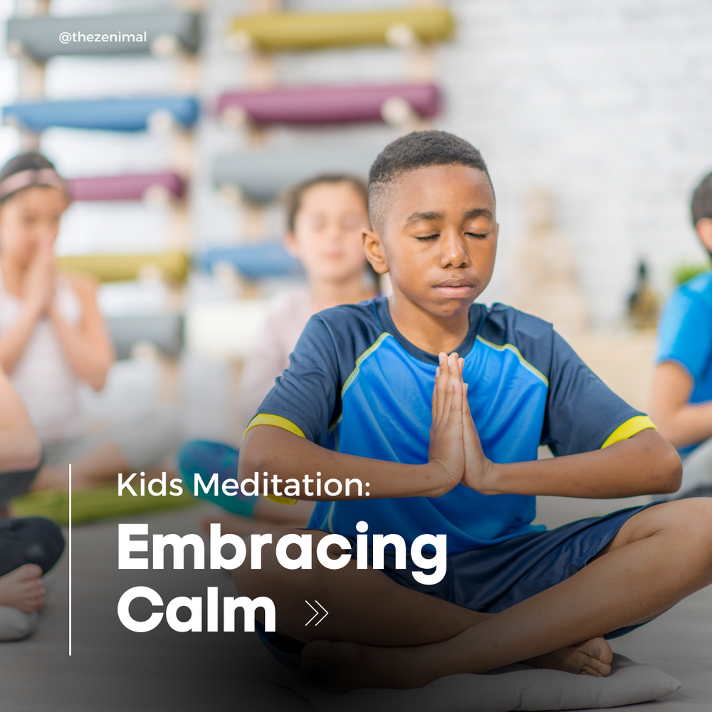 Kids Meditation: Embracing Calm