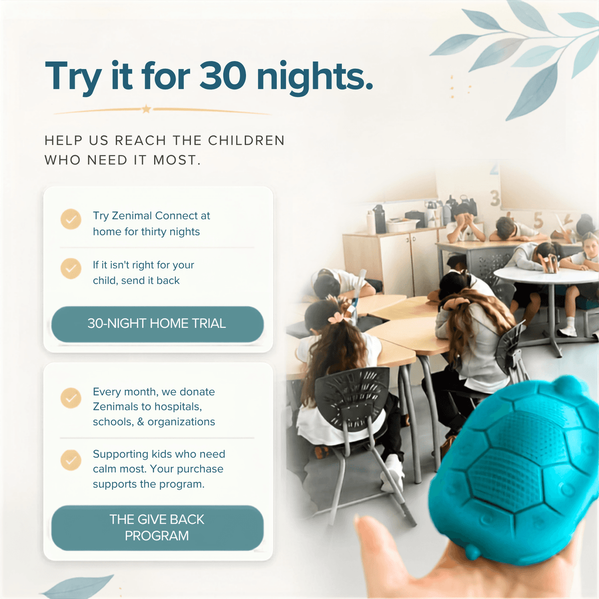 "Try it for 30 nights." Hand holds a teal Zenimal Connect in front of a classroom of resting students. Text: try Zenimal Connect at home for thirty nights and send it back if it isn't right; every month Zenimals are donated to hospitals, schools and organizations