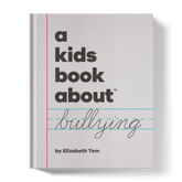 A Kids Book About Bullying by Elizabeth Tom, front cover
