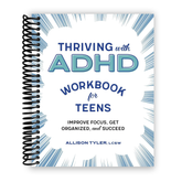 Thriving with ADHD Workbook for Teens: Improve Focus, Get Organized, and Succeed (Spiral Bound).